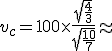v_c=100\times\frac{\sqrt{\frac{4}{3}}}{\sqrt{\frac{10}{7}}} \approx